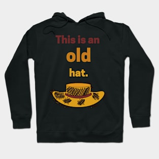 This is an old hat Hoodie